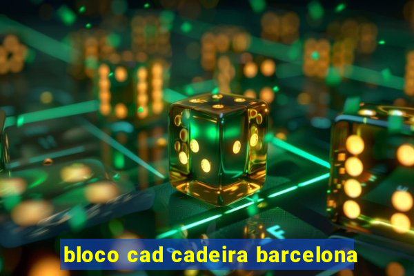 bloco cad cadeira barcelona